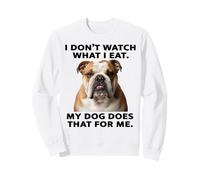 Divertente Design Bulldog My Dog Watch What I Eat Felpa