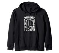Divertente design con citazione "Still Not Better Person" Felpa con Cappuccio