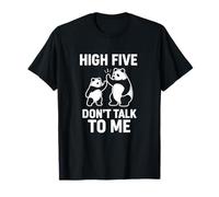 Divertente Design con Panda High Five Don't Talk To Me Maglietta