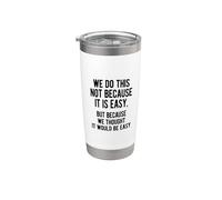 Divertente design con testo sarcasmo "We Do This Not Because It Is Easy Sarcasm" Bicchiere termico in acciaio inox doppia parete