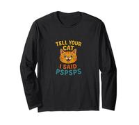 Divertente Design felino di Tell Your Cat I Said Pspsps Maglia a Manica