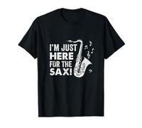 Divertente Design Sassofono Uomo Donna I'm Just Here for The Sax Maglietta