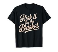 Divertente Detto Risk It for The Brisket BBQ Joke Donne Uomini Maglietta