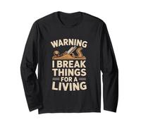 Divertente dicendo Avvertimento I Break Things for A Living Maglia a Manica