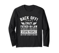 Divertente dicendo Back off Have Crazy Father Law Maglia a Manica