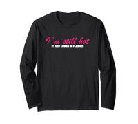 Divertente dicendo bavaglio I'm Still Hot It Just Comes in Flashes Maglia a Manica