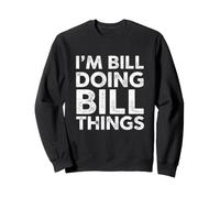 Divertente dicendo Bill Facendo Bill Sarcastico umoristico Felpa
