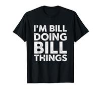 Divertente dicendo Bill Facendo Bill Sarcastico umoristico Maglietta con Stampa Grafica Economica