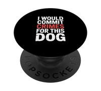Divertente dicendo che commetterei crimini per questo cane PopSockets PopGrip Adesivo
