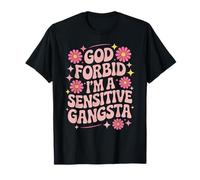 Divertente dicendo Che Dio Non Voglia Che io Sia Un Gangsta sensibile Donne Uomini Maglietta