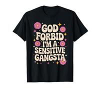 Divertente dicendo Che Dio Non Voglia Che io Sia Un Gangsta sensibile Donne Uomini Maglietta