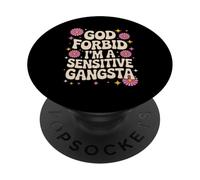 Divertente dicendo che Dio non voglia che io sia un gangsta sensibile Donne Uomini PopSockets PopGrip Adesivo