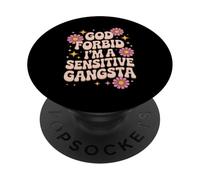 Divertente dicendo che Dio non voglia che io sia un gangsta sensibile Donne Uomini PopSockets PopGrip Adesivo