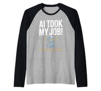 Divertente dicendo che l'IA ha preso il mio lavoro Robot ha archiviato la vita di disoccupazione Maglia con Maniche Raglan
