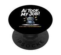 Divertente dicendo che l'IA ha preso il mio lavoro Robot ha archiviato la vita di disoccupazione PopSockets PopGrip Adesivo