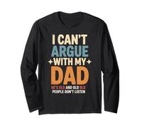 Divertente dicendo che non posso discutere con mio padre che è troppo vecchio figlio scherzo Maglia a Manica