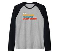 Divertente dicendo Che Non puoi spaventare la Sorella Pazza Maglia con Maniche Raglan