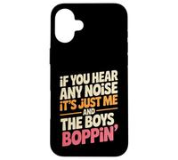 Divertente Dicendo Me And The Boys Boppin Noise Joke Donne Uomini Custodia per iPhone 16 Plus