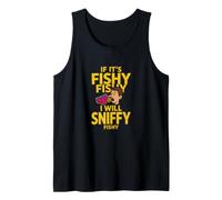 Divertente dicendo se Il Suo Pesce sarà sniffy Sarcastico Canotta