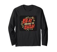 Divertente dichiarazione Beat around the Bush per ragazzi e ragazze Maglia a Manica