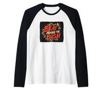 Divertente dichiarazione Beat around the Bush per ragazzi e ragazze Maglia con Maniche Raglan
