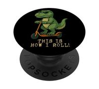 Divertente dinosauro T rex This Is How I Roll Scooter Ragazzi Ragazze PopSockets PopGrip Adesivo