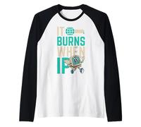 Divertente Dire "brucia Quando Faccio Pipì"! Sarcastico, Maglia con Maniche Raglan