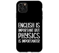 Divertente dire che l'inglese è importante, ma la fisica è importante Custodia per iPhone 11 Pro Max