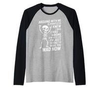 Divertente dire che litigare è inutile, ti sto solo facendo arrabbiare Maglia con Maniche Raglan