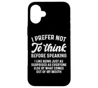 Divertente dire che preferisco non pensare prima di parlare sarcastico Custodia per iPhone 16 Plus