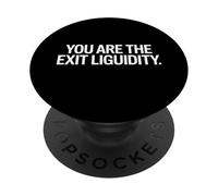 Divertente dire che sei l"uscita Liquidity Trader Donne Uomini PopSockets PopGrip Adesivo