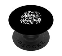Divertente dire che sono allergico alle mattine umoristico PopSockets PopGrip Adesivo