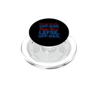 Divertente dire quando la vita ti dà Uff Das Make More Lefse PopSockets PopGrip per MagSafe