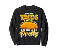 Divertente Dire Taco Lover Dammi Tacos E Dimmi Che Sono Felpa