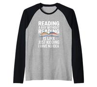 Divertente Dire Un Giorno Senza Leggere Il Libro Sarcastico Maglia con Maniche Raglan