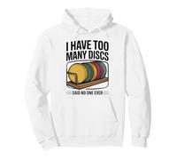 Divertente Disco da Golf per Uomo e Donna I Have Too Many Disc Felpa con Cappuccio
