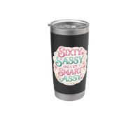 Divertente donna 60 compleanno sessanta sassy e un po 'intelligente Assy Bicchiere termico in acciaio inox doppia parete