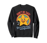 Divertente Don't Be Sad IT's Uncomfortable Star Rainbow Donne Uomini Felpa