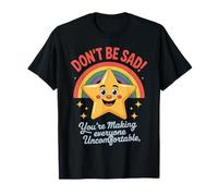 Divertente Don't Be Sad IT's Uncomfortable Star Rainbow Donne Uomini Maglietta