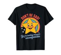 Divertente Don't Be Sad IT's Uncomfortable Star Rainbow Donne Uomini Maglietta