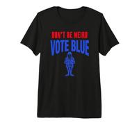 Divertente Don't BE Weird Vote Blu Maglietta Premium
