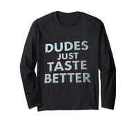 Divertente Dude Sayings Dudes Just Taste Better Maglia a Manica