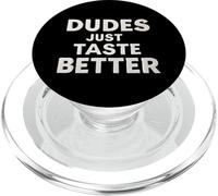 Divertente Dude Sayings Dudes Just Taste Better PopSockets PopGrip per MagSafe