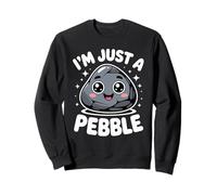 Divertente e Carino con Scritta I am Just a Pebble Kawaii Rock per Donne e Uomini Felpa