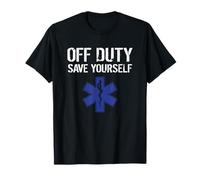 Divertente EMS Tee per EMTs Off Duty Salva te stesso Maglietta