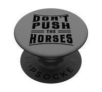 Divertente equitazione Meme non spingere i cavalli Lover PopSockets PopGrip Adesivo