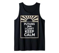 Divertente Espressione filippina Putang INA Humor I Can't Keep Calm Canotta