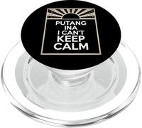 Divertente espressione filippina Putang Ina Humor I Can't Keep Calm PopSockets PopGrip per MagSafe