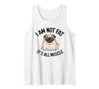 Divertente Fat Pug Dog Lover I Am Not Fat Its all Muscle Canotta