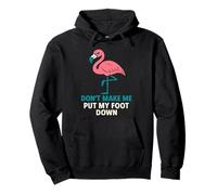 Divertente fenicottero di poppa "Don't Make Me Put My Foot Down" da donna Felpa con Cappuccio